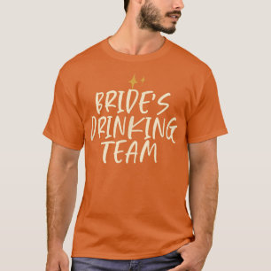 Stars Funny Friend Saying bride's drinking team T-Shirt