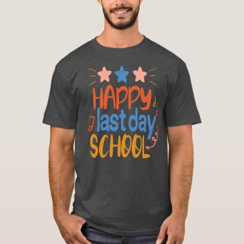 Stars Happy Last Day Of School Cute Graduation T_Shirt