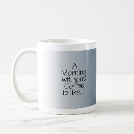 Stars On Blue Morning Without Coffee Coffee Mug