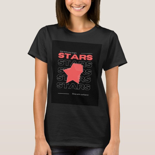 Stars – Shine With Confidence | Stay Bold  T-Shirt (Front)