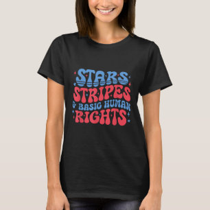 Stars Stripes And Basic Human Rights 4th Of July P T-Shirt