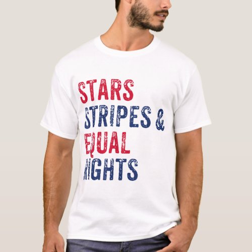 Stars Stripes And Equal Rights 4th Of July Womens T_Shirt