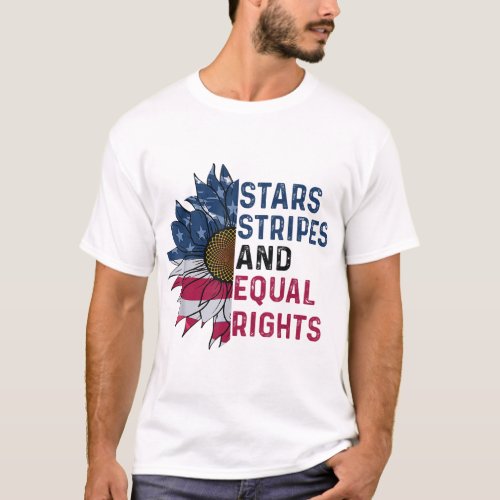 Stars Stripes And Equal Rights American Flag Flowe T_Shirt