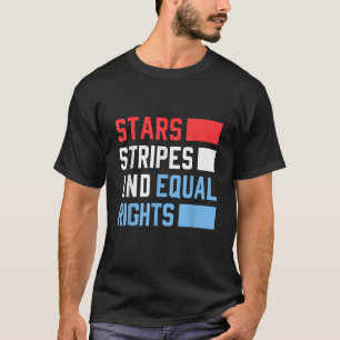 Stars Stripes And Equal Rights Women s Rights 4th T-Shirt