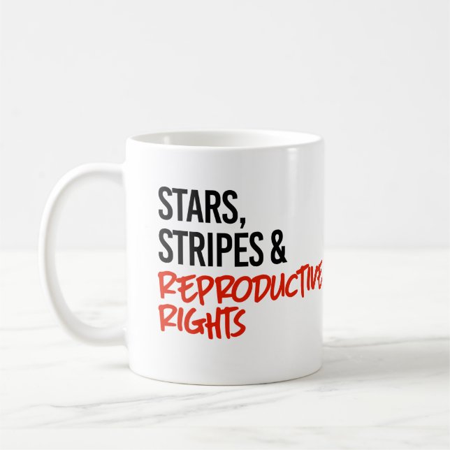Stars Stripes and Reproductive Rights Coffee Mug (Left)