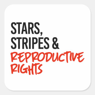 Stars Stripes and Reproductive Rights Square Sticker