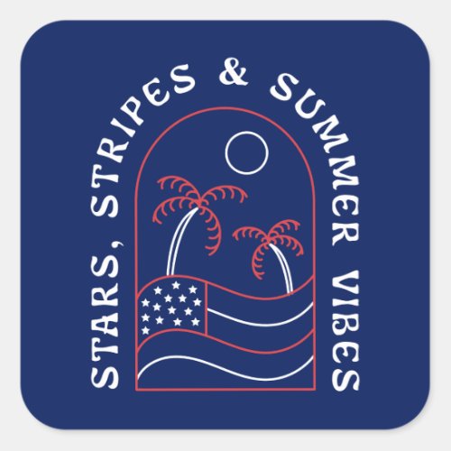 Stars Stripes and Summer Vibes Square Sticker