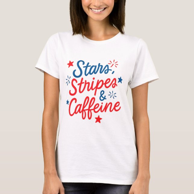 Stars, Stripes & Caffeine T-Shirt (Front)