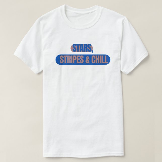 Stars, Stripes & Chill – Bold USA Patriotic. T-Shirt (Design Front)