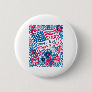 Stars Stripes Human Rights 4th Of July Floral Amer Button
