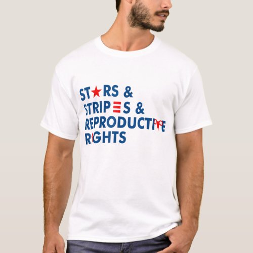 Stars  Stripes  Reproductive Rights 4th Of July T_Shirt