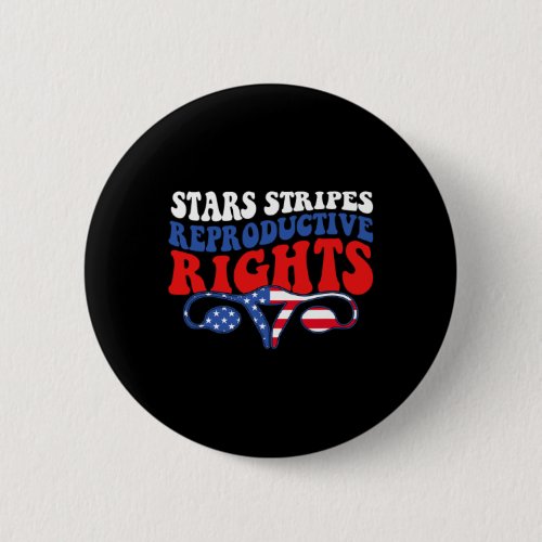 Stars Stripes Reproductive Rights Patriotic 4th Of Button
