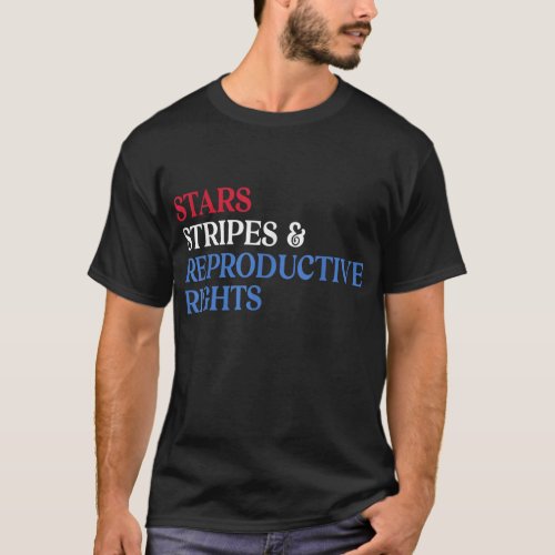 Stars Stripes Reproductive Rights Patriotic USA Fl T_Shirt