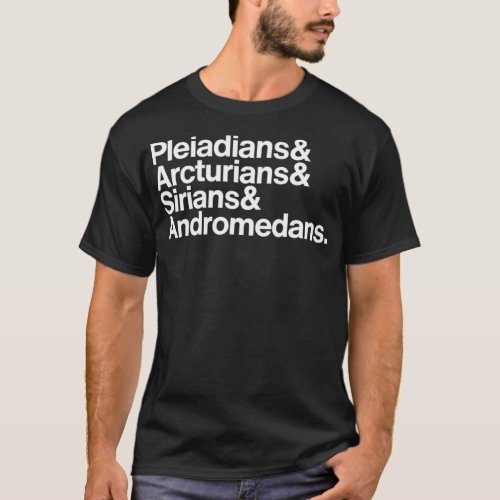 Starseeds Pleiadians Arcturians Sirians  Andro T_Shirt