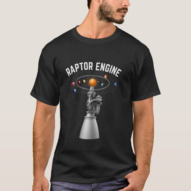 Starship Raptor Engine for Space Explorers & Rocke T-Shirt (Front)