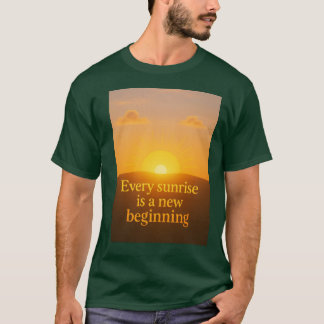 start a new beginning in lif T-Shirt