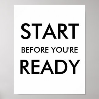 Start Before You’re Ready Motivational Quote Poster