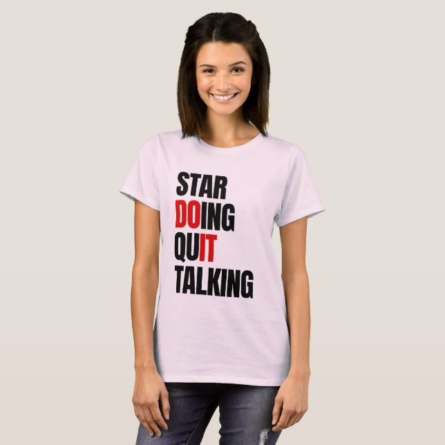 Start Doing,Quit Talking    T-Shirt (Front Full)