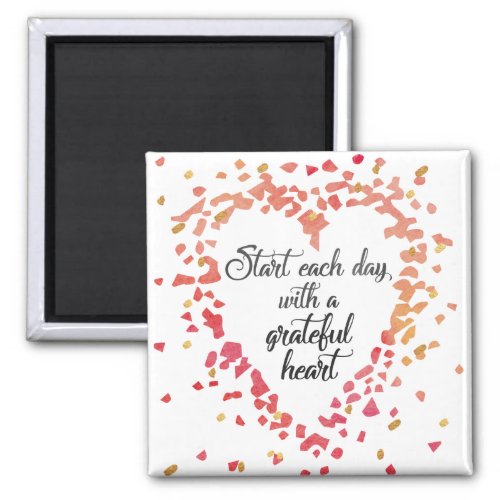 Start Each Day Grateful Heart Inspirational Quote Magnet