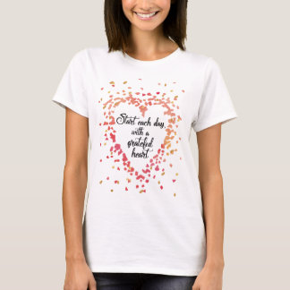 Start each Day Grateful Heart Inspirational Quote T-Shirt