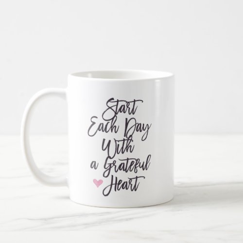 Start Each Day With a Grateful Heart Coffee Mug