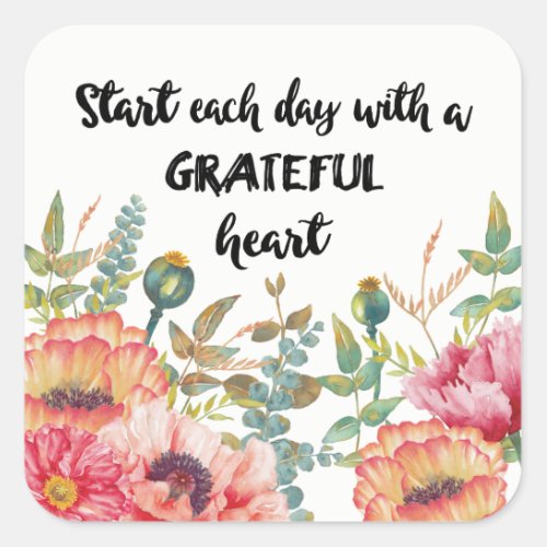 Start Each Day with a Grateful Heart Square Sticker