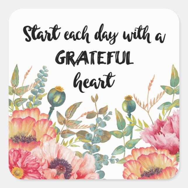 Start Each Day with a Grateful Heart Square Sticker (Front)