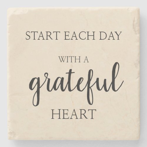 Start each day with a grateful heart  stone coaster