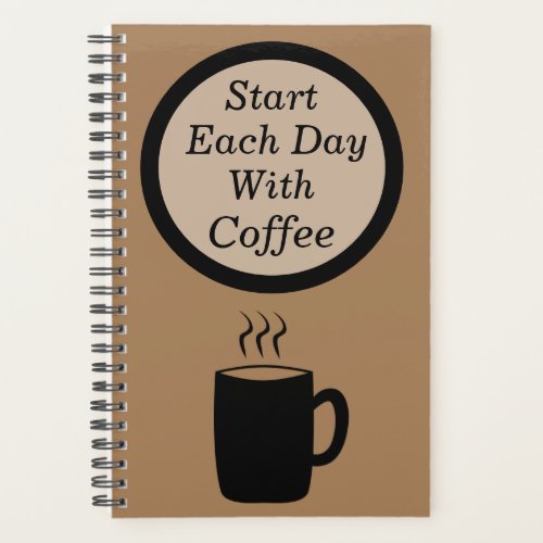 Start Each Day with Coffee Coffee First Journal Planner