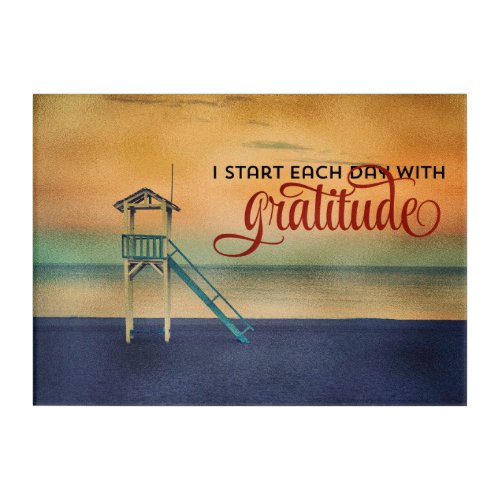 Start Each Day With Gratitude Acrylic Print