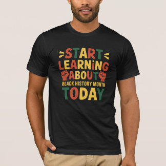 Start Learning About Black History Month T-Shirt