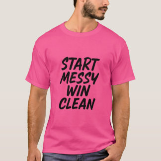 "Start Messy. Win Clean. – Bold Hustle Mindset Tee