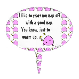 'Start My Nap With A Good Nap' Cake Topper
