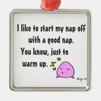 'Start My Nap With A Good Nap' Ornament Customize
