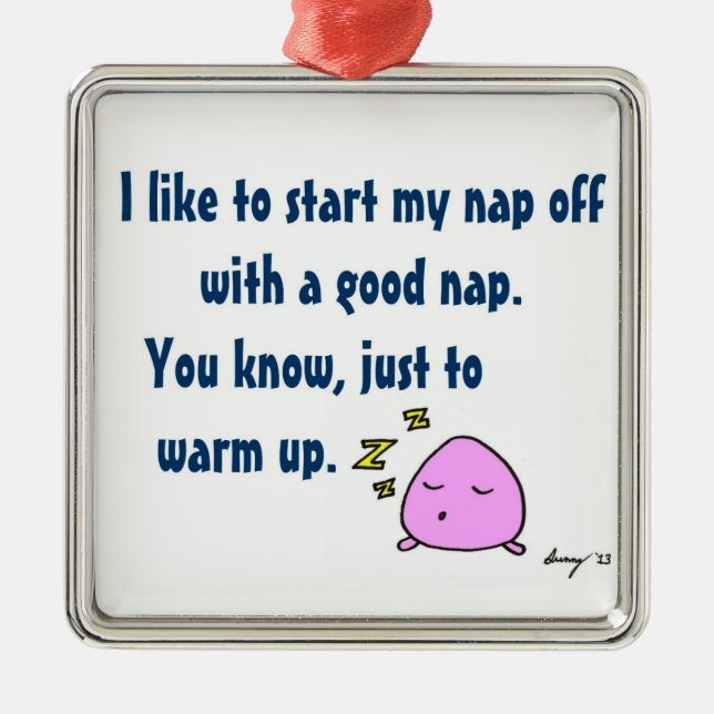 'Start My Nap With A Good Nap' Ornament Customize (Front)