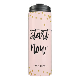 Start Now Blush Pink with Faux Gold and Name Thermal Tumbler