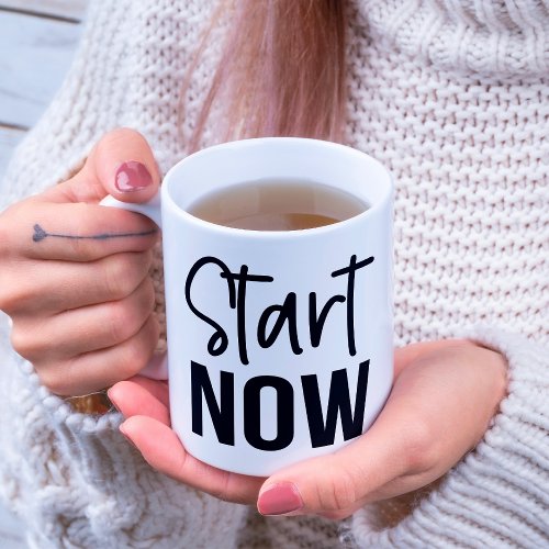 Start Now Coffee Mug