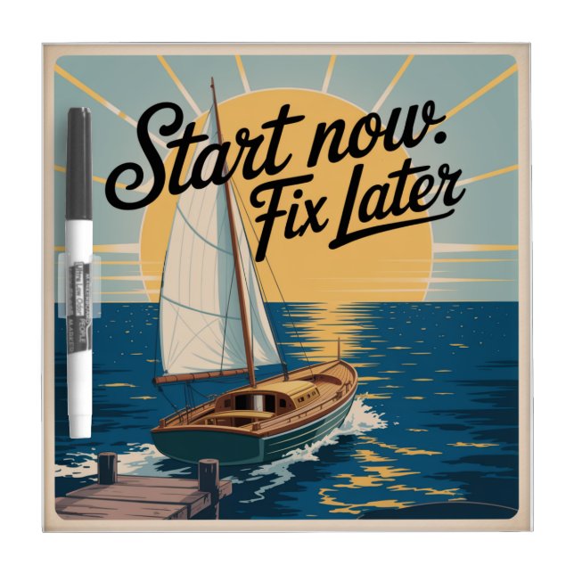 Start Now. Fix Later Dry Erase Board (Front)