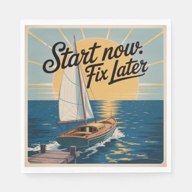 Start Now. Fix Later Napkins (Front)