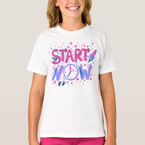 Start Now Motivational Inspirational T_Shirt