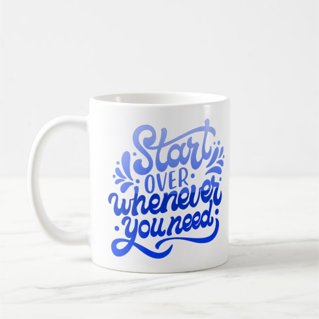 start over whenever you need coffee mug (Left)