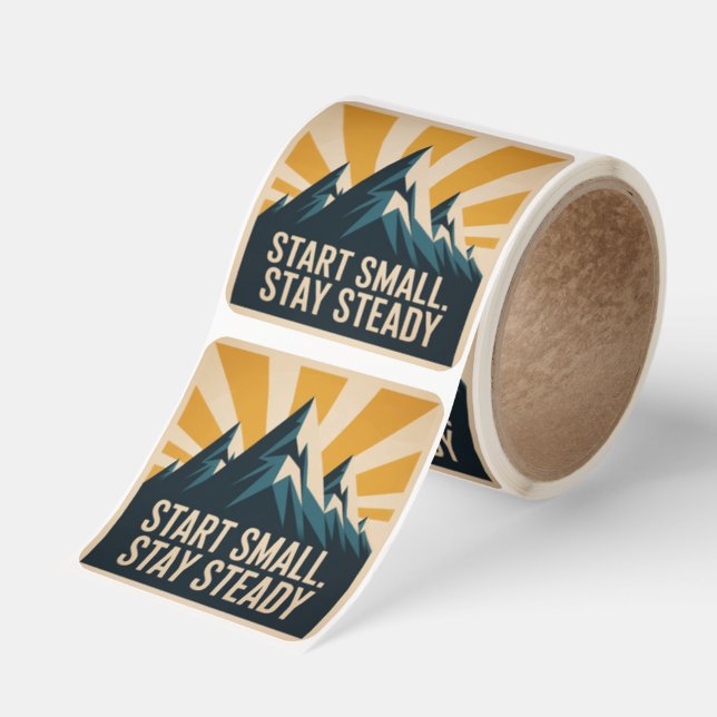 Start Small. Stay Steady Square Sticker (Roll)