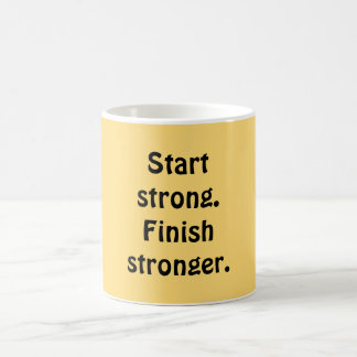 Start strong. Finish stronger. Coffee Mug