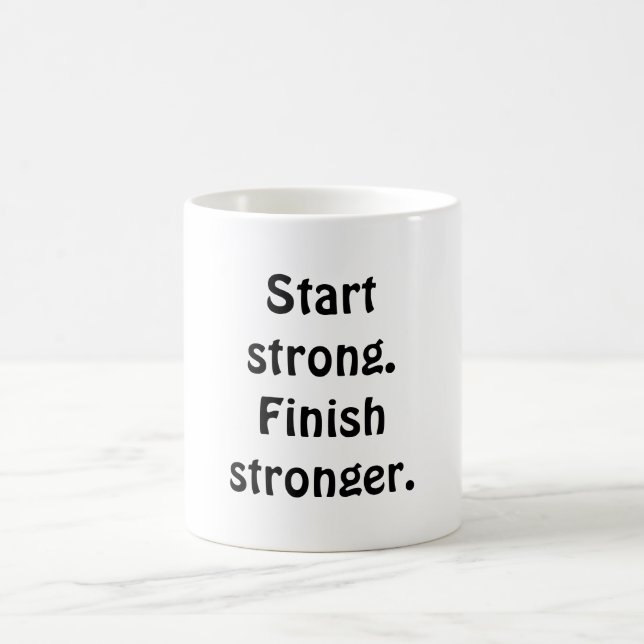 Start strong. Finish stronger. Coffee Mug (Center)