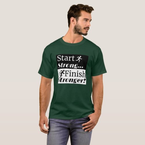 Start Strong Finish Stronger Mens Running T_Shirt