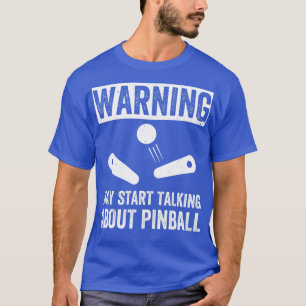 Start talking About Pinball Machines Arcade Funny T-Shirt