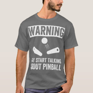 Start talking About Pinball Machines Arcade Funny T-Shirt