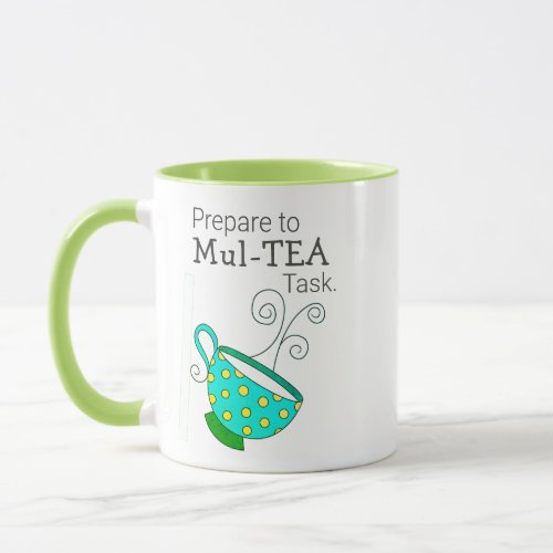 Start the Day Mul TEA Tasking Fun Tea Puns Mug