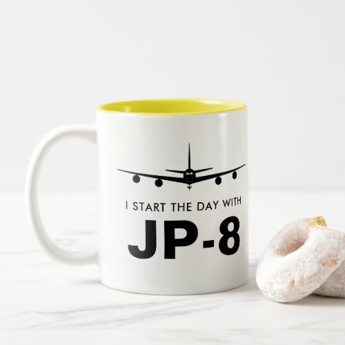 Start the Day with JP_8 KC_135 Refueler Two_Tone Coffee Mug