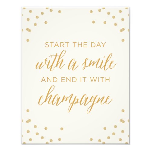 Start The Day With Smile and End It With Champagne Photo Print